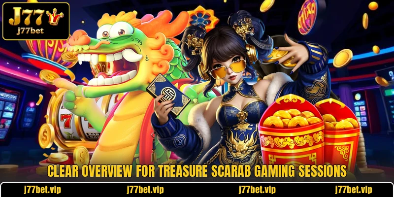 Clear overview for Treasure Scarab gaming sessions Clear overview for Treasure Scarab gaming sessions