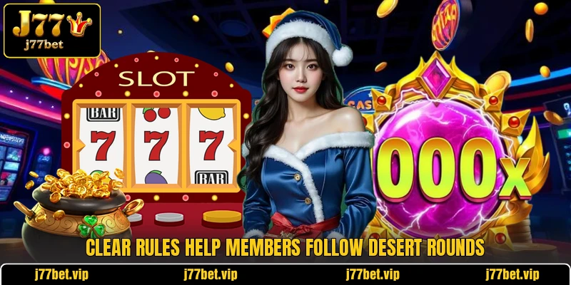 Clear rules help members follow desert rounds