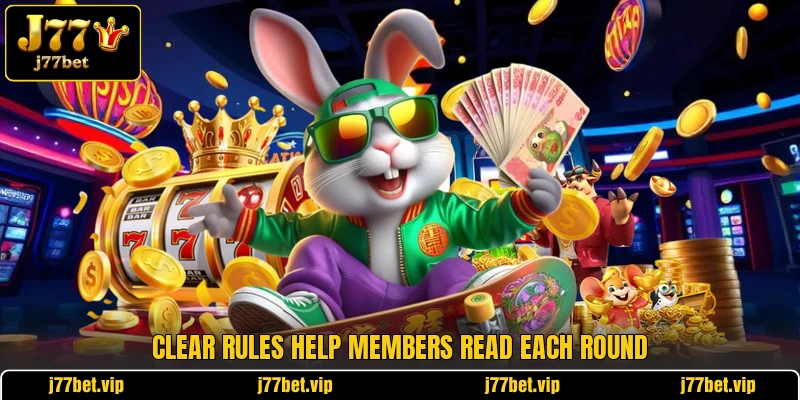 Clear rules help members read each round Clear rules help members read each round