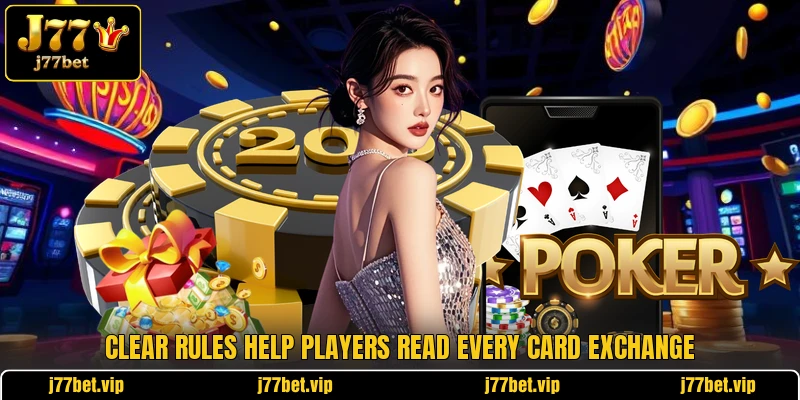 Clear rules help players read every card exchange Clear rules help players read every card exchange