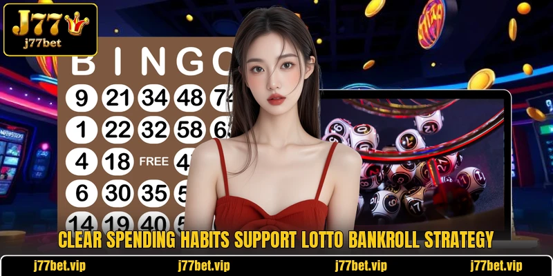 Clear spending habits support lotto bankroll strategy