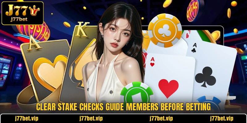 Clear stake checks guide members before betting Clear stake checks guide members before betting