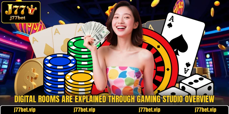 Digital rooms are explained through gaming studio overview