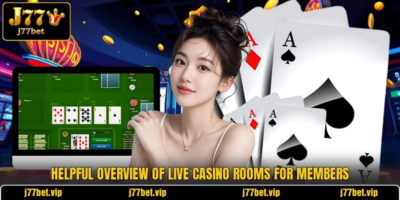 Helpful overview of live casino rooms for members Helpful overview of live casino rooms for members
