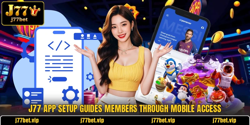 J77 app setup guides members through mobile access