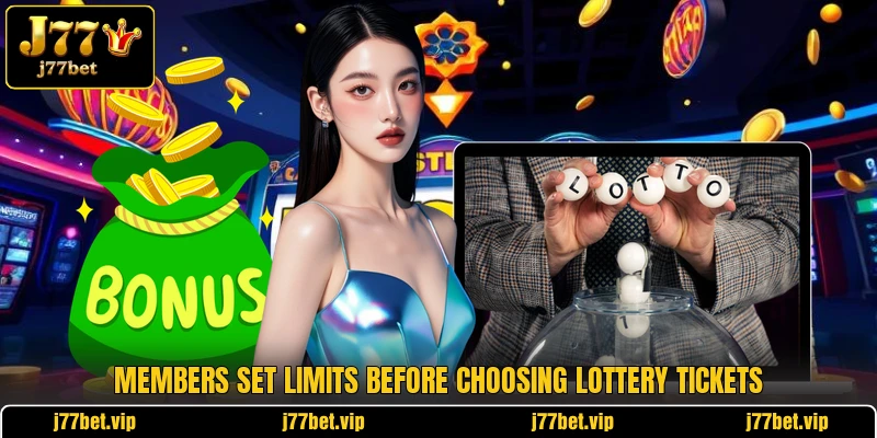Members set limits before choosing lottery tickets Members set limits before choosing lottery tickets