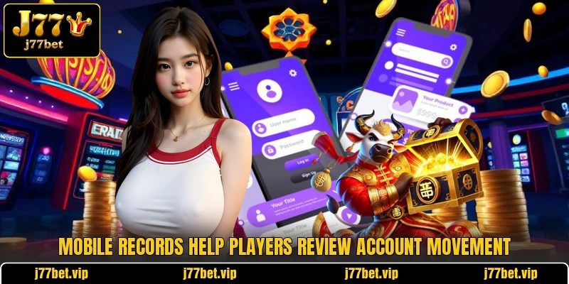 Mobile records help players review account movement