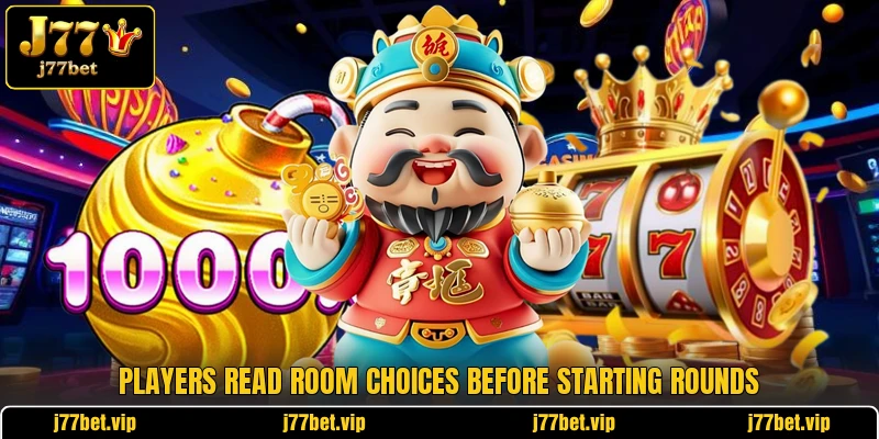 Players read room choices before starting rounds Players read room choices before starting rounds