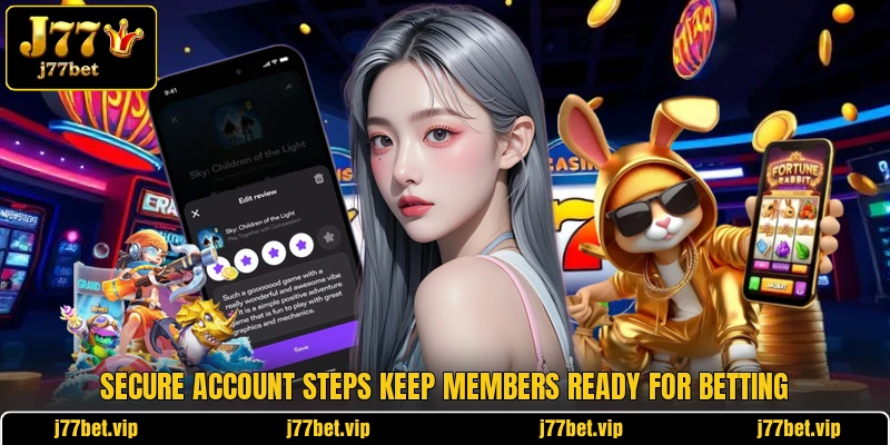 Secure account steps keep members ready for betting
