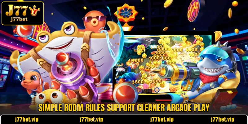 Simple room rules support cleaner arcade play