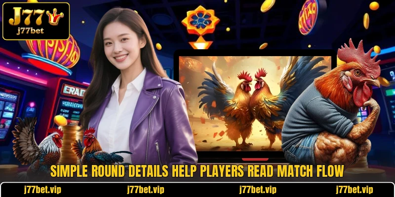 Simple round details help players read match flow Simple round details help players read match flow
