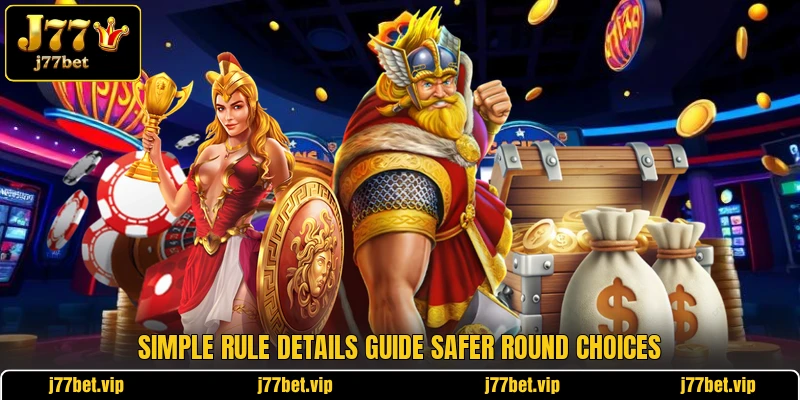 Simple rule details guide safer round choices Simple rule details guide safer round choices