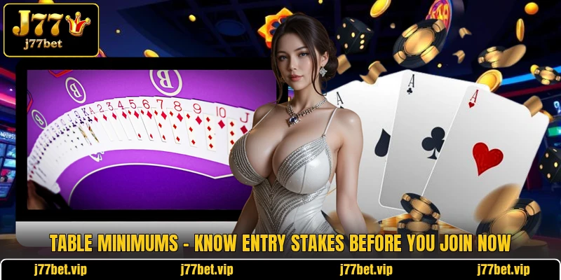 Table Minimums - Know Entry Stakes Before You Join Now 1 Table Minimums - Know Entry Stakes Before You Join Now